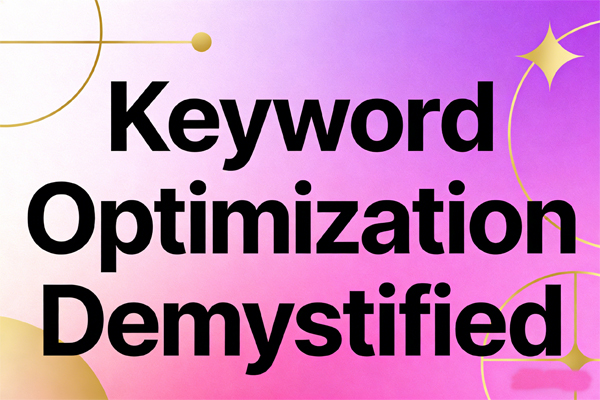 Keyword Optimization Demystified: How to SEO Your Website Keywords