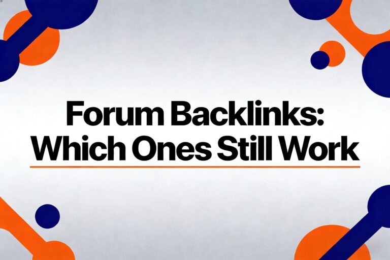 Forum Backlinks: Which Ones Still Work (And Which Will Get You Penalized)